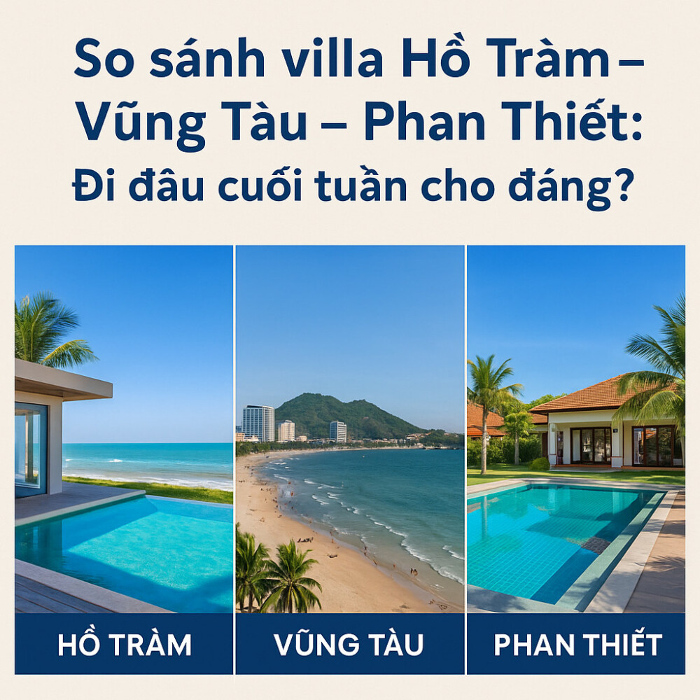 So sánh nên đi Hồ Tràm hay Vũng Tàu hay Phan Thiết