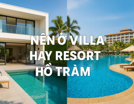 So sánh ở villa hay resort khi du lịch Hồ Tràm