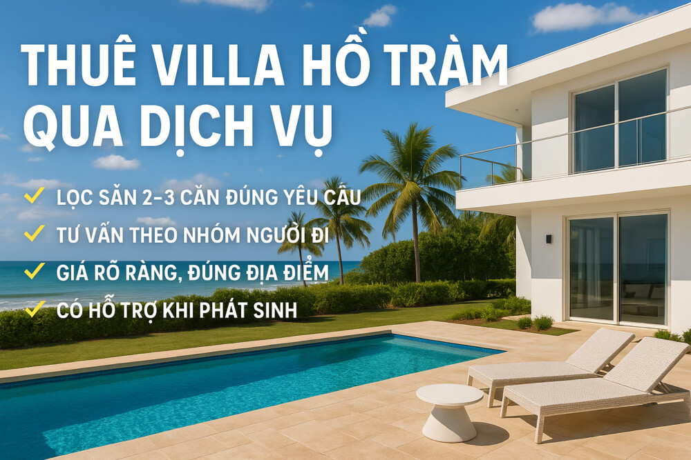 Thuê villa Hồ Tràm qua dịch vụ – có phù hợp không?